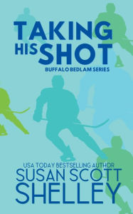Title: Taking His Shot, Author: Susan Scott Shelley