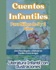 Title: Cuentos Infantiles Para NiÃ¯Â¿Â½os de 5 y 6 AÃ¯Â¿Â½os Libro Para Regalar y Disfrutar en Familia o Entre Amigos, Author: Literatura Infantil Con Ilustraciones