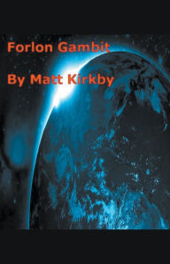 Title: Forlorn Gambit, Author: Matt Kirkby