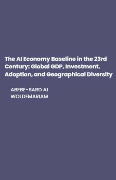 The AI Economy Baseline in the 23rd Century: Global GDP, Investment, Adoption, and Geographical Diversity