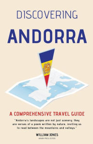 Title: Discovering Andorra: A Comprehensive Travel Guide, Author: William Jones