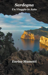 Title: Sardegna Un Viaggio in Auto, Author: Enrico Massetti