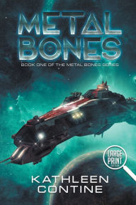 Title: Metal Bones (Large Print), Author: Kathleen Contine