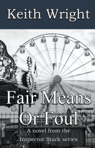 Title: Fair Means Or Foul, Author: Keith Wright