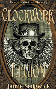 Title: Clockwork Legion, Author: Jamie Sedgwick