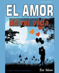 Title: El Amor de mi Vida, Author: Eve Moon