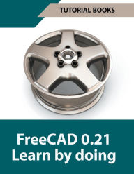 Title: FreeCAD 0.21 Learn by doing, Author: Tutorial Books