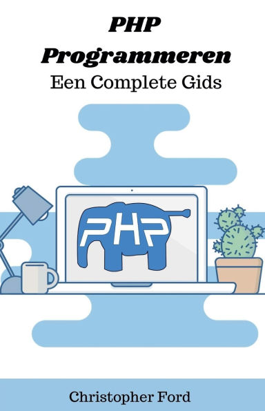 PHP Programmeren: Een Complete Gids