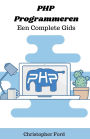 PHP Programmeren: Een Complete Gids