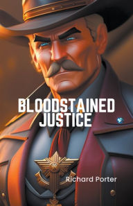 Title: Bloodstained Justice, Author: Richard Porter