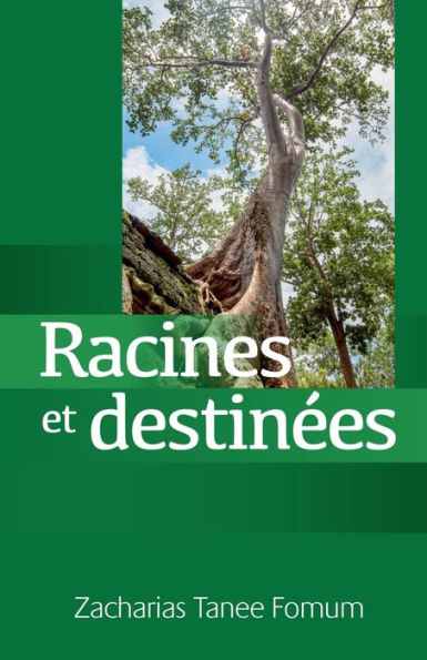 Racines et Destinées (Traiter avec ton passé, déterminer ton avenir)