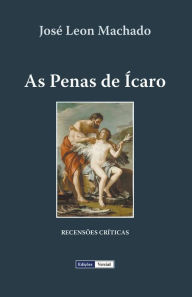 Title: As Penas de Ícaro, Author: José Leon Machado