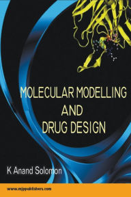 Title: Molecular Modelling and Drug Design, Author: K Anand Solomon