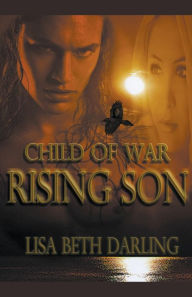 Title: Child of War-Rising Son, Author: Lisa Beth Darling