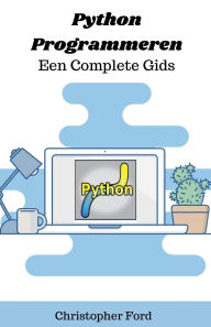 Title: Python Programmeren - Een Complete Gids, Author: Christopher Ford