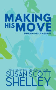 Title: Making His Move, Author: Susan Scott Shelley