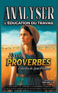 Title: Analyser L'éducation du Travail dans Proverbes, Author: Sermons Bibliques