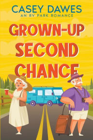 Title: Grown-Up Second Chance, Author: Casey Dawes