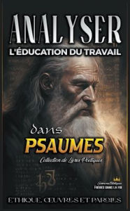 Title: Analyser L'éducation du Travail dans Psaumes, Author: Sermons Bibliques