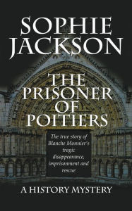 Title: The Prisoner of Poitiers, Author: Sophie Jackson