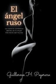 Title: El Ángel Ruso, Author: Guillermo H. Pegoraro