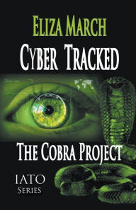 Title: Cyber Tracked: The Cobra Project, Author: Eliza March