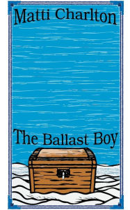 Title: The Ballast Boy, Author: Matti Charlton