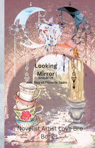 Title: Looking Mirror, Author: Novelist Artist Love Bro Bones