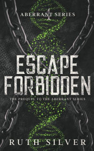 Title: Escape Forbidden, Author: Ruth Silver