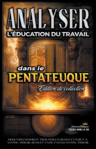 Title: Analyse de L'enseignement du Travail dans le Pentateuque, Author: Sermons Bibliques