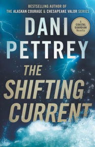 Title: The Shifting Current, Author: Dani Pettrey