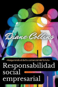 Title: Responsabilidad Social Empresarial, Author: Diane Collins