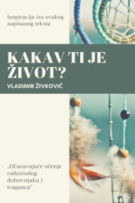 Title: Kakav ti je zivot?, Author: Vladimir Zivkovic