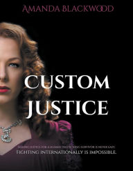 Title: Custom Justice, Author: Amanda L Blackwood