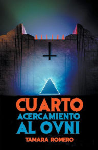 Title: Cuarto acercamiento al ovni, Author: Tamara Romero