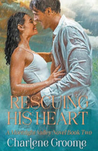 Title: Rescuing His Heart, Author: Charlene Groome