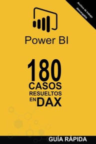 Title: 180 Casos Resueltos en DAX, Author: Ramïn Javier Castro Amador