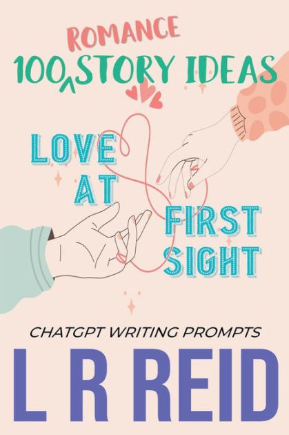 100-romance-story-ideas-trope-love-at-first-sight-chatgpt-writing