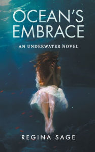 Title: Ocean's Embrace, Author: Regina Sage