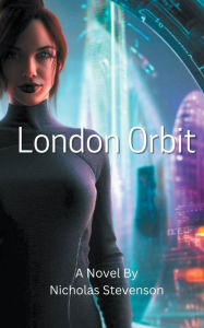 Title: London Orbit, Author: Nicholas Stevenson