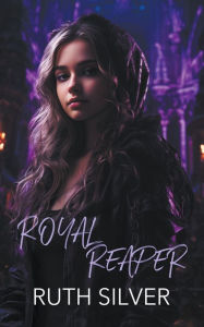 Title: Royal Reaper, Author: Ruth Silver