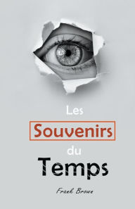 Title: Les Souvenirs du Temps, Author: Frank Brown