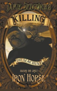 Title: Killing the Machine, Author: Jamie Sedgwick