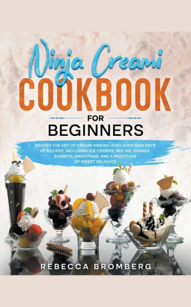 Simple Ninja CREAMi Cookbook with Pictures: 1000 Days Classic Ice