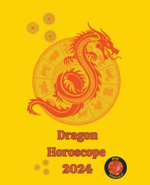 Dragon Horoscope 2024 by Angeline A. Rubi, Alina A Rubi, Paperback