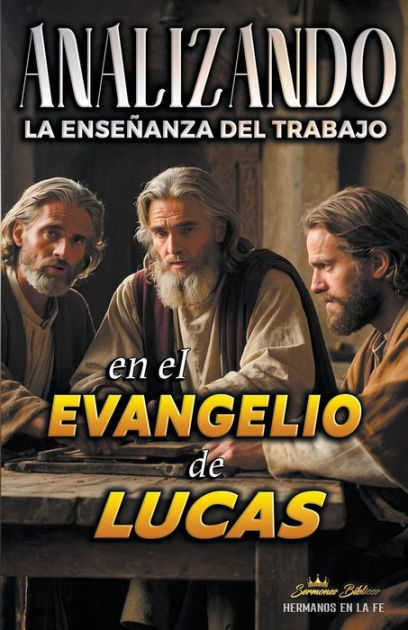 Analizando la Enseï½anza del Trabajo en el Evangelio de Lucas by