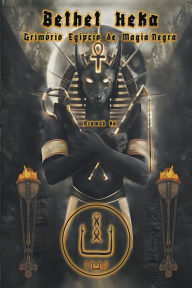 Title: Bethet Heka- Grimorio Egipcio de Magia Negra, Author: Asamod Ka