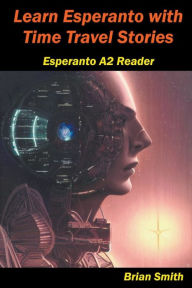 Title: Learn Esperanto with Time Travel Stories, Author: Brian Smith