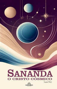 Title: Sananda - O Cristo Cï¿½smico, Author: Luan Ferr