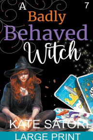 Title: A Badly Behaved Witch, Author: Kate Satori